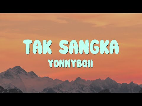 Yonnyboii, Zynakal, ASYRAF NASIR - Tak Sangka (Lirik)