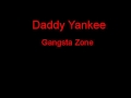Daddy Yankee Gangsta Zone + Lyrics 