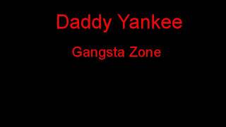 Daddy Yankee Gangsta Zone + Lyrics