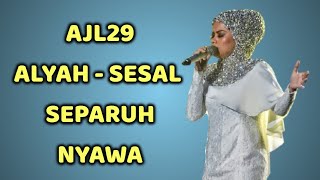 Final AJL 29 Alyah - Sesal Separuh Nyawa