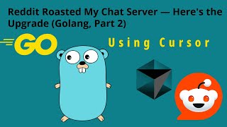 Reddit Roasted My Chat Server — Here's the Upgrade (Golang, Part 2)