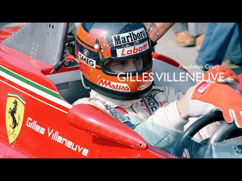 Gilles Villeneuve - Absolutely Crazy