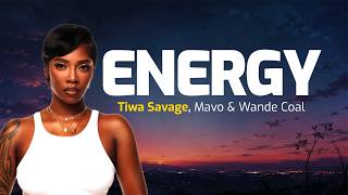 Tiwa Savage - Energy  ft. Wande Coal & Mavo (Official Lyrics)
