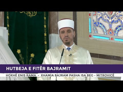 Enis Rama - Hutbeja e Bajramit të Fitrit