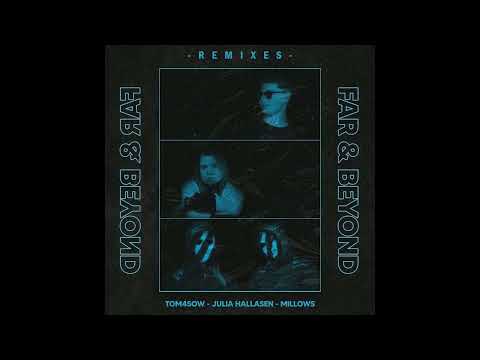 Tom4sow & Millows & Julia Hallasen - Far and Beyond (coldsvnset remix)