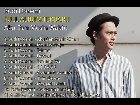 FULL ALBUM TERBARU  Budi Doremi Aku Dan Mesin Waktu