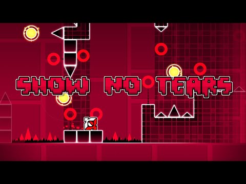 Geometry Dash - "Show No Tears" (Gameplay)