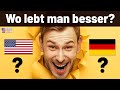 USA oder Deutschland: Wo lebt man besser?