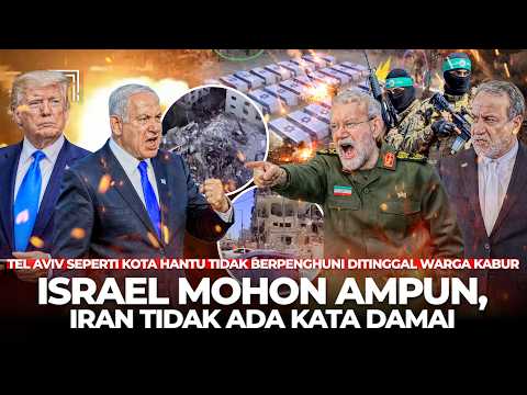 Israel Menangis Minta Ampun! Iran Tolak Gencatan Senjata: 