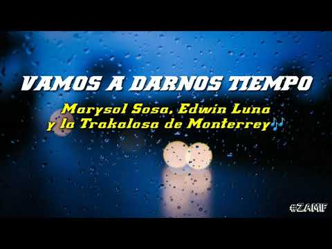 VAMOS A DARNOS TIEMPO _ Marysol Sosa y la Trakalosa de Monterrey