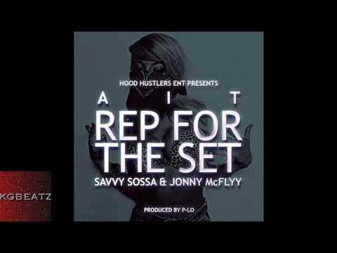 A.I.T. ft. Jonny McFly, Savvy Sossa - Rep For The Set [Prod. By P-Lo Of The Invasion] [2013]