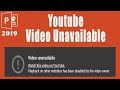 PowerPoint 2019 Embedded Youtube Video Unavailable