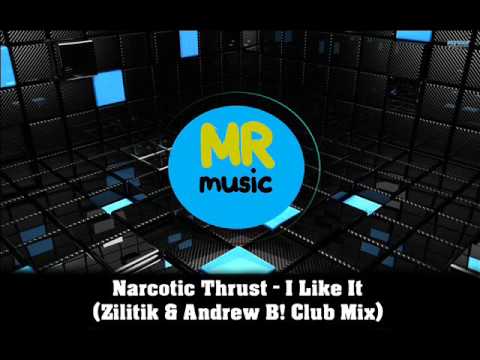 Narcotic Thrust - I Like It (Zilitik & Andrew B! Club Mix)