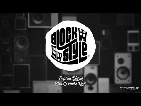 Blockstyle Crew - Psycho Blocke (Con Mambo Rap)