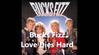 Bucks Fizz Love Dies Hard