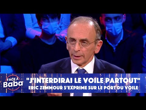 Eric Zemmour s'exprime sur le port du voile : "J'interdirai le voile partout"