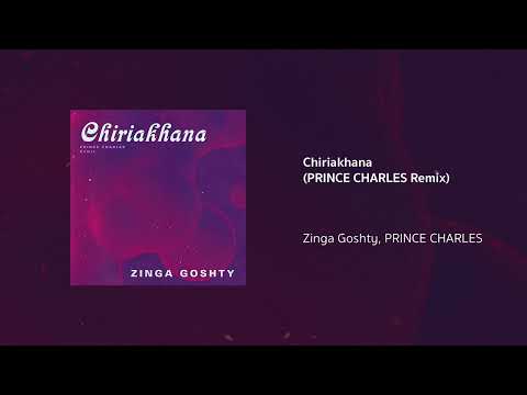Zinga Goshty, PRINCE CHARLES | Chiriakhana (PRINCE CHARLES Remix)