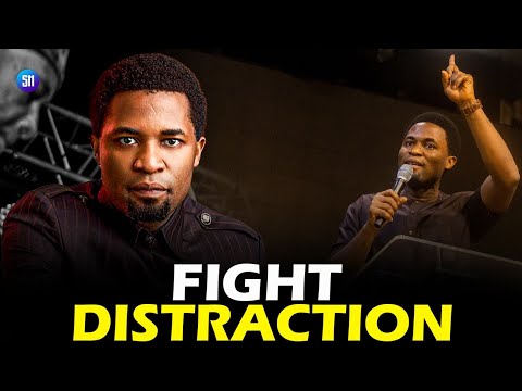 Don't let distraction destroy your destiny - How to beat Distraction / Apostle Michael Orokpo 