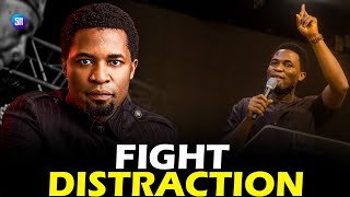Don't let distraction destroy your destiny - How to beat Distraction / Apostle Michael Orokpo 