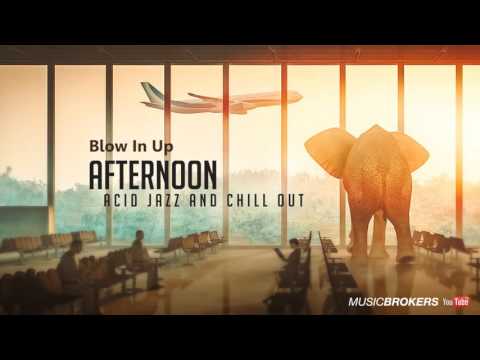 Blow It Up - Afternoon - Lounge Music for Lovers