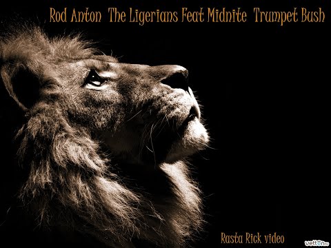 Rod Anton The Ligerians Feat Midnite - Trumpet Bush
