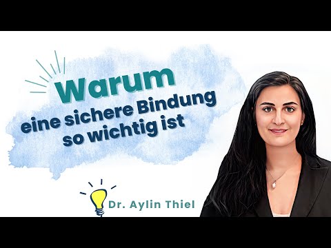 Warum eine sichere Bindung so wichtig ist