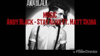 Andy Black - Stay Alive Ft. Matt Skiba