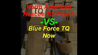 GSK Review: Tourniquet Pouch / North American Rescue TQ Pouch -VS- Blue Force TQ Now
