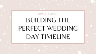 Building the PERFECT Wedding Day Timeline | Tips & Advice