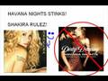 HAVANA NIGHT STINKS! SHAKIRA RULEZ! HAVANA NIGHT STINKS! SHAKIRA RULEZ!