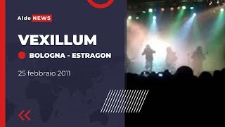 Vexillum - Bologna (Estragon) - 25/02/2011