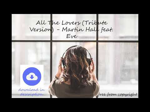 All The Lover (Tribute Version) - Martin Hall feat. Eve  [no copyright music] [free download]