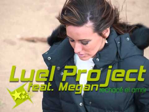 Luel Project feat Megan - Rechace el amor