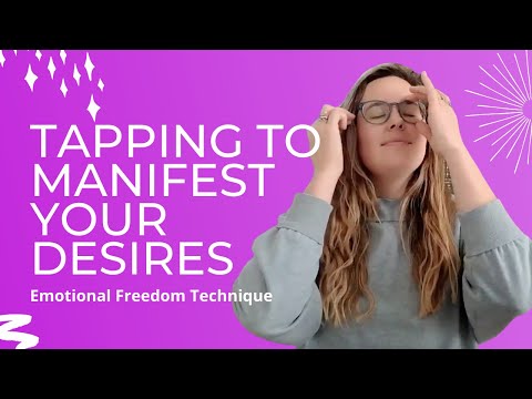 Tapping to Manifest Your Desires - EFT for Manifestation