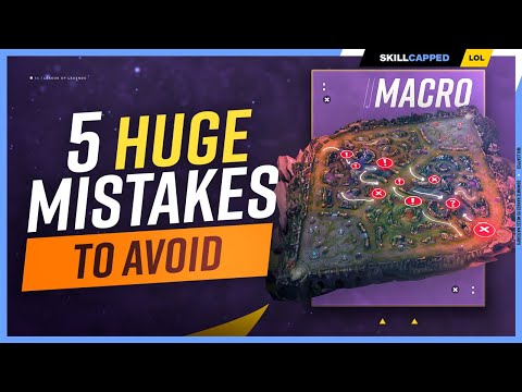 The 5 WORST MACRO MISTAKES You MUST AVOID! - League of Legends