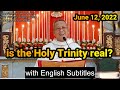 Is The Holy Trinity Real L June 12 2022 Homily With English Subtitle
