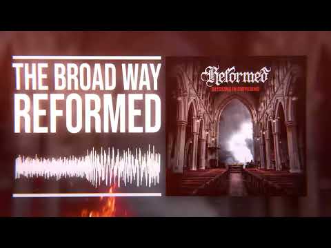 REFORMED - The Broad Way (Official Visualizer)