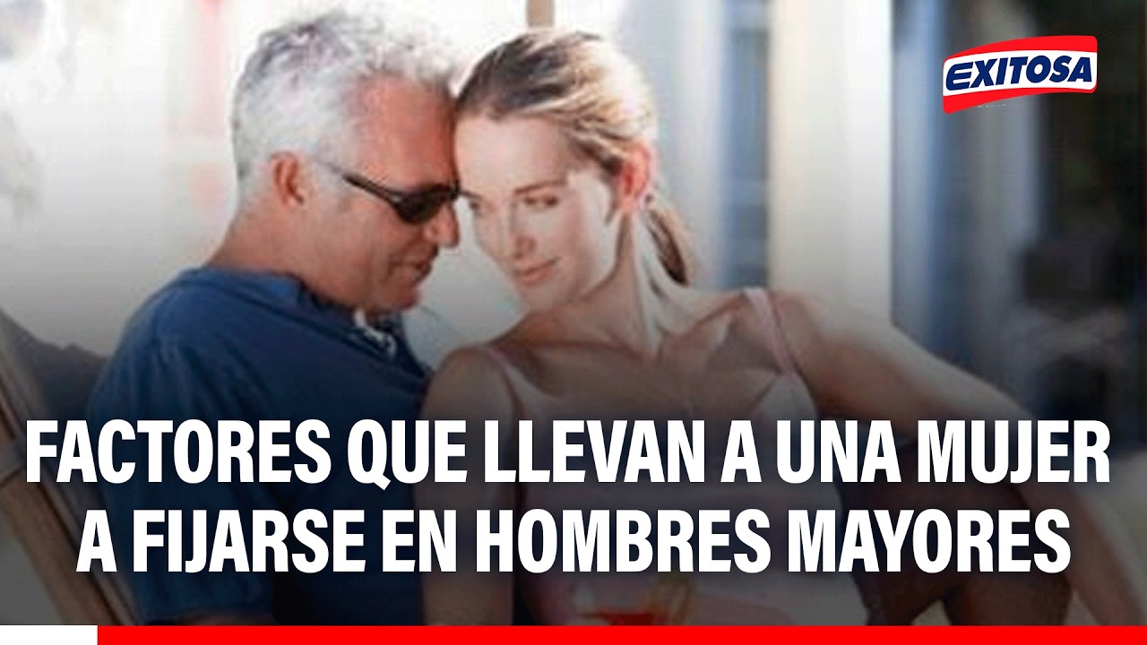 🔴🔵 ¿Mujeres que se fijan en hombres mayores? Factores explicados por el psicólogo Óscar Miranda