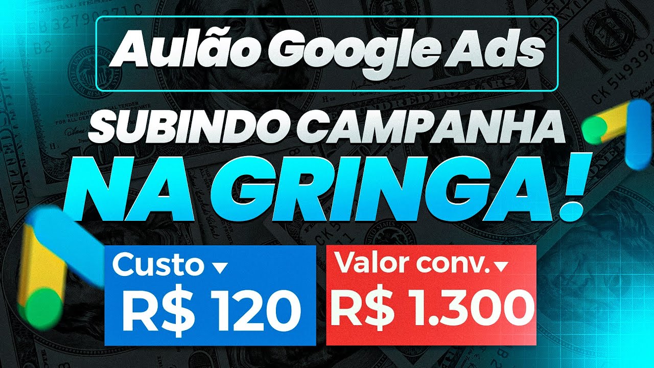 [AULÃO] Subindo Campanha no Google Ads para Afiliados em Dólar | Como Vender na Gringa PASSO A PASSO