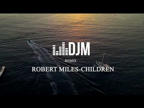 Robert Miles-Children (DjM Remix 2022 )