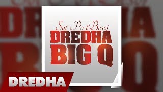 Dredha ft. Big Q - Sot Po t'Besoj ( Official Video Lyrics )