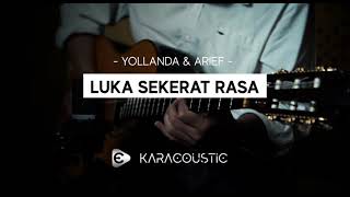 Download lagu LUKA SEKERAT RASA - Yollanda dan Arief [Karaoke Akustik  / Acoustic Karaoke] mp3