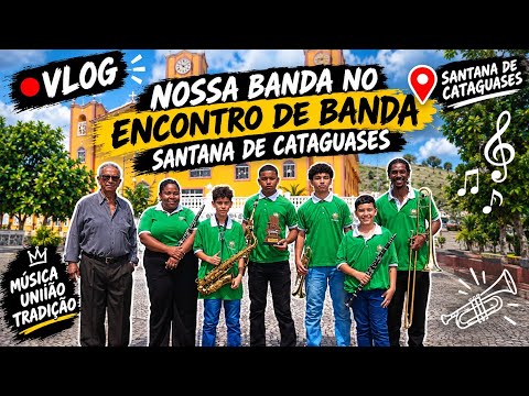 VLOG 🎥 | Nossa Banda no Encontro de Bandas em Santana de Cataguases