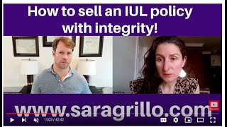 How to sell an Indexed Universal Life policy without using any scummy insurance sales tactics!