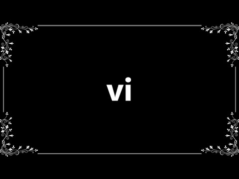 Vi - Definition and How To Pronounce