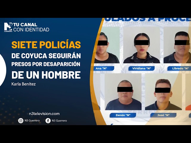 Siete policías de Coyuca seguirán presos por desaparición de un hombre