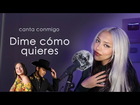 "Dime cómo quieres"  (Canta con Kay - versión mujer) - Christian Nodal, Ángela Aguilar