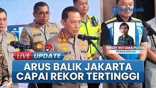 Kapolri Pantau Langsung Arus Balik Lebaran 2026, Sebut Ada 2 Juta Kendaraan Masuk Jakarta