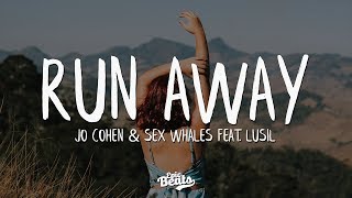 Jo Cohen & Sex Whales - Run Away (feat. Lusil) (Lyric / Lyrics