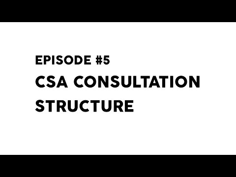 Episode 5 - CSA Consultation Structure - CSA Revision